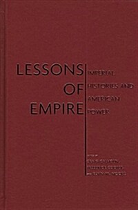 Lessons of Empire: Imperial Histories and American Power (Hardcover)