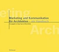 Marketing and Communication for Architects: Fundamentals, Strategies and Practice (Paperback)