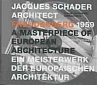 Jacques Schader, Architect: Freudenberg 1959: A Masterpiece of European Architecture [With DVD] (Paperback)