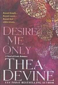 Desire Me Only (Paperback)