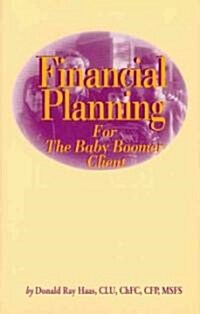 Financial Planning for the Baby Boomer Client (Paperback)