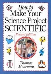 How to Make Your Science Project Scientific (Paperback)
