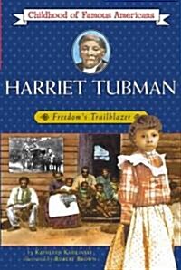 Harriet Tubman: Freedoms Trailblazer (Paperback)