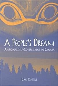 A Peoples Dream: Aboriginal Self-Government in Canada (Paperback)