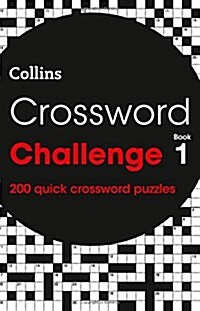 Crossword Challenge book 1 : 200 Quick Crossword Puzzles (Paperback)