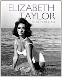 Elizabeth Taylor : Her Life in Style (Paperback)