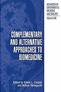 Complementary and Alternative Approaches to Biomedicine (Paperback, Softcover Repri)
