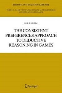 The Consistent Preferences Approach to Deductive Reasoning in Games (Paperback)