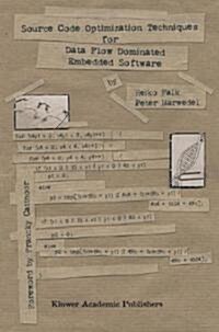 Source Code Optimization Techniques for Data Flow Dominated Embedded Software (Paperback, Softcover Repri)