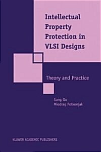 Intellectual Property Protection in VLSI Designs: Theory and Practice (Paperback, Softcover Repri)