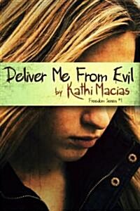 Deliver Me from Evil: No Sub-Title (Paperback)