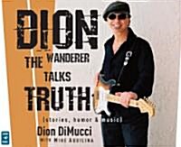 Dion: The Wanderer Talks Truth (Audio CD)