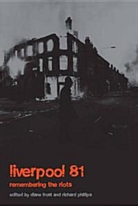 Liverpool 81 : Remembering the Riots (Paperback)