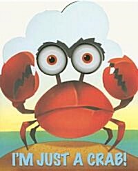 Im Just a Crab (Board Books)