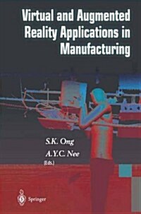 Virtual and Augmented Reality Applications in Manufacturing (Paperback, Softcover reprint of the original 1st ed. 2004)