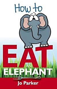How to Eat an Elephant (Paperback)