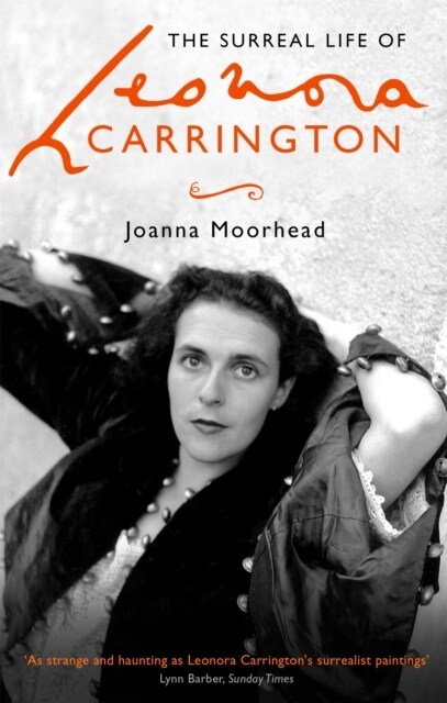 The Surreal Life of Leonora Carrington (Paperback)