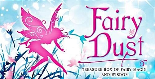 Fairy Dust : The Treasure Box of Fairy Magic and Wisdom (Cards)