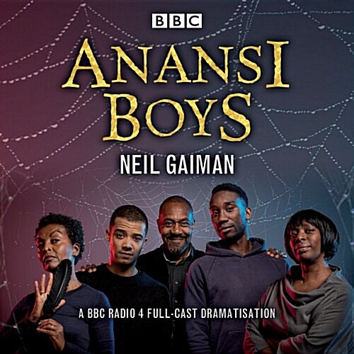 Anansi Boys : A BBC Radio 4 full-cast dramatisation (CD-Audio, Unabridged ed)