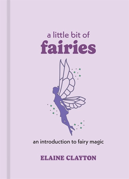 A Little Bit of Fairies: An Introduction to Fairy Magic (Hardcover)