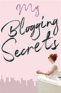 My Blogging Secrets: A guide to becoming a pro-blogger (Paperback)