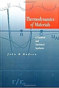 Thermodynamics of Materials: A Classical and Statistical Synthesis (Hardcover)