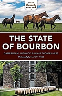 The State of Bourbon: Exploring the Spirit of Kentucky (Paperback)