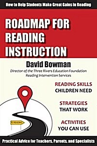 Roadmap for Reading Instruction: How to Help Students Make Great Gains in Reading (Paperback)