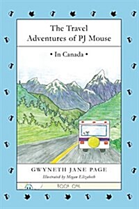 The Travel Adventures of Pj Mouse: In Canada (Paperback, 2, Edited Content)