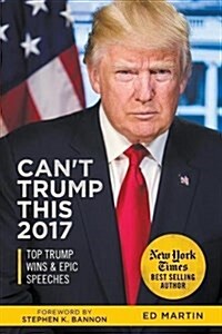 Cant Trump This 2017: Top Trump Wins & Epic Speeches (Paperback)