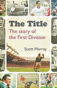 The Title : The Story of the First Division (Paperback)