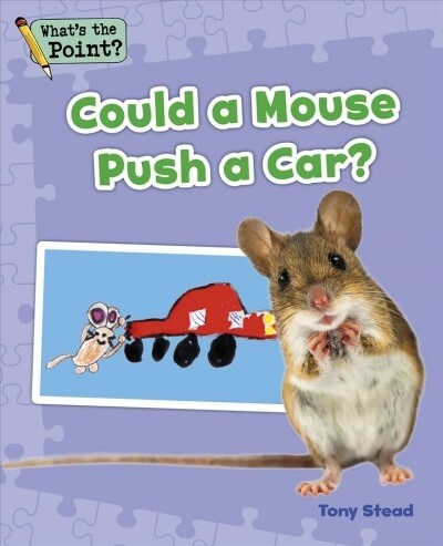 Could a Mouse Push a Car? (Paperback)