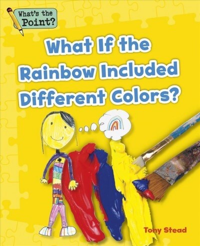 What If the Rainbow Included Different Colors? (Paperback)