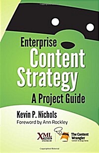 Enterprise Content Strategy: A Project Guide (Paperback)