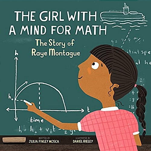 The Girl with a Mind for Math: The Story of Raye Montague (Hardcover)