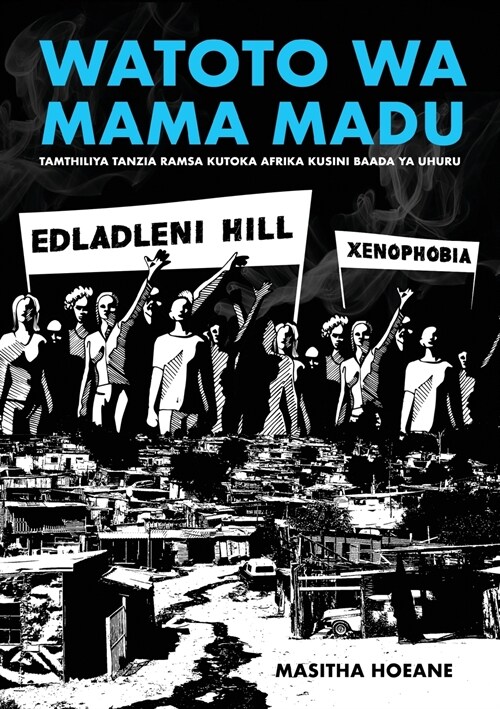 Watoto Wamama Mudu: Amthiliya Tanzia Ramsa Kutoka Afrika Kusinibaada YA Uhuru (Paperback)
