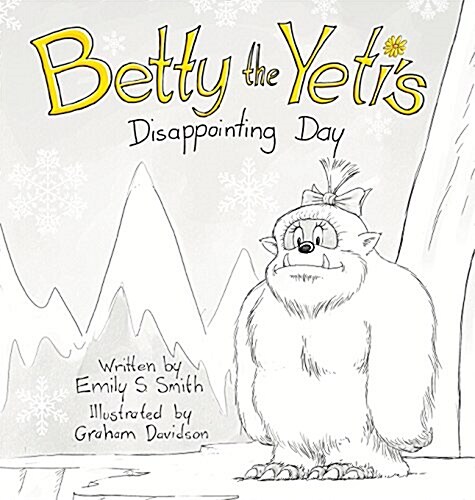 Betty the Yetis Disappointing Day (Hardcover)