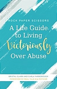 A Life Guide to Living Victoriously Over Abuse (Paperback)