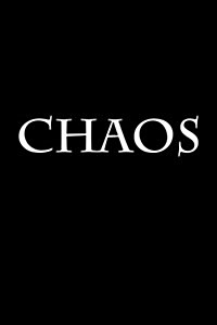 Chaos: Journal / Notebook 150 Lined Pages 6 X 9 Softcover (Paperback)