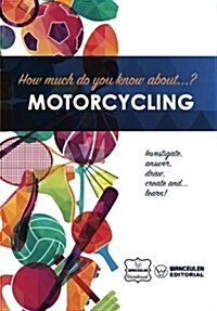 How Much Do You Know About... Motorcycling (Paperback)