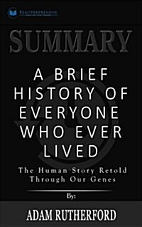 Summary: A Brief History of Everyone Who Ever Lived: The Human Story Retold Through Our Genes (Paperback)