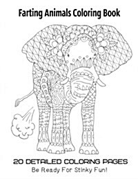 Farting Animals Coloring Book 20 Detailed Coloring Pages Be Ready for Stinky Fun (Paperback)