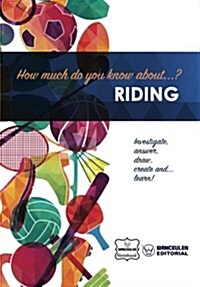 How Much Do You Know About... Riding (Paperback)