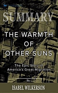 Summary: The Warmth of Other Suns: The Epic Story of Americas Great Migration (Paperback)