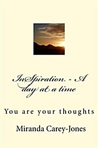 Inspiration - A Day at a Time: You Are Your Thoughts (Paperback)