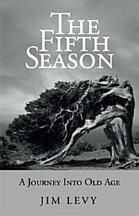 The Fifth Season: A Journey Into Old Age (Paperback)