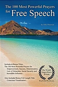 Prayer the 100 Most Powerful Prayers for Free Speech - With 6 Bonus Books to Pray for Empowerment, Success, Determination, Law of Attraction, Social S (Paperback)