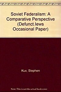 Soviet Federalism: A Comparative Perspective (Paperback)