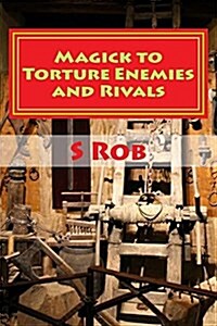 Magick to Torture Enemies and Rivals (Paperback)