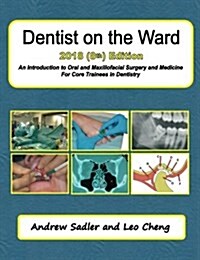 Dentist on the Ward 2018 (8th) Edition : An Introduction to Oral and Maxillofacial Surgery and Medicine for Core Trainees in Dentistry (Paperback, 8 New edition)